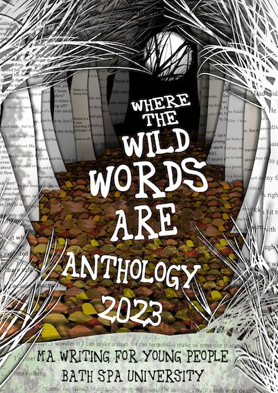 Cover for the Where the Wild Words Anthology 2023 from Bath Spa University's MA Writing for Young People. A forest of trees made from pages of text.